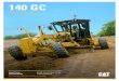 MOTOR GRADER - Teknoxgroup · 2 140 GC MOTOR GRADER CAT ® 140GC THE NEW GO THE DISTANCE The new Cat 140 GC motor grader combines performance with cost-efficient owning and operating