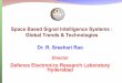 Space Based Signal Intelligence Systems : Global Trends ......Space Based Signal Intelligence Systems : Global Trends & Technologies • Need for Satellite based SIGINT • Types of