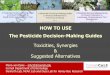 HOW TO USE The Pesticide Decision -Making GuidesHOW TO USE The Pesticide Decision -Making Guides Toxicities, Synergies & Suggested Alternatives Maria van Dyke – mtv32@cornell.edu