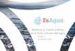 Webinar 4: Huella Hídrica en el Ciclo Urbano del Agua...EsAgua es la red pionera en España de entidades comprometidas con la reducción de su huella hídrica. Misión • Promover