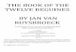 THE BOOK OF THE TWELVE BEGUINES BY JAN VAN RUYSBROECK · 2017. 9. 29. · Jan van Ruysbroeck, himself one of the most arresting figures of mediaeval Mysticism. And, at the threshold,