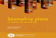 Geometría plana · 2019. 7. 18. · Geometría plana un espacio de aprendizaje Carmen Samper Óscar Molina El curso Geometría Plana, del programa académico que la Universidad Pedagógica