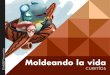 Moldeando la vida cuentos - MUSEFmusef.org.bo/cuentos/Cuento_moldeando_la_vida.pdf · BANCO CENTRAL DE BOLIVIA FUNDACIÓN CULTURAL DEL BANCO CENTRAL DE BOLIVIA Marcelo Zabalaga Estrada: