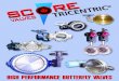 HIGH PERFORMANCE BUTTERFLY VALVES...• Face-to-face dimension API609, ISO5752 and B16.10 Score-TRICENTRIC® valves are manufactured to the highest quality and standards. Built to
