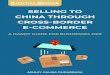 SELLING TO CHINA THROUGH CROSS-BORDER E-COMMERCE … · 2020. 1. 28. · 2 SELLING TO CHINA THROUGH CROSS-BORDER E-COMMERCE CONTENTS 3 Ashley Galina Dudarenok is the founder of Alarice