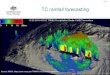 TC rainfall forecasting - World Meteorological Organizationsevereweather.wmo.int/TCFW/12WMO_Workshop2017/10_TC... · 2018. 3. 2. · _____ UTC _____ deg * 110 km/deg ... Mean Diameter: