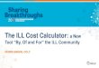 The ILL Cost Calculator · 2021. 8. 2. · DENNIS MASSIE, OCLC. Program Officer, OCLC Research ... Mock-up of “Comparison with Peers” Lending Report. When. Now in Beta Testing