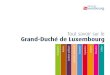Tout savoir sur le Grand-Duché de Luxembourg...4 Le Grand-Duché de Luxembourg est situé au cœur de l’Europe occidentale, entre la Belgique, l’Allemagne et la France. Le Grand-Duché
