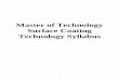 Master of Technology Surface Coating Technology Syllabus...Degree of Master of Surface Coating Technology (M. Tech) 1. Introduction The Institute is revamping its academic structure