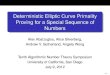 Deterministic Elliptic Curve Primality Proving for a Special …math.ucsd.edu/~kedlaya/ants10/abatzoglou/slides.pdf · 2012. 7. 13. · Recent History of Primality Proving Agarwal,