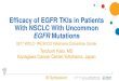 Efficacy of EGFR TKIs in Patients With NSCLC With Uncommon · PDF file 2020. 7. 2. · 7 EGFR Exon 18Mutations in Lung Cancer: Molecular Predictors of Augmented Sensitivity to Afatinib