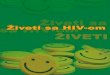 ŽIVETI SA HIV-OM - Batut · 5 Živeti sa HIV-om REČNIK IZRAZA ili POJMOVNIK AIDS/SIDA - Acquired Immunodeficiency Syndrome/Syndrome d’Immuno-Deficence Acquise/ Sindrom stečene