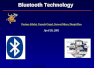 Home - Dipartimento di Informatica - Bluetoothbonucce/Bluetooth.pdf · 2016. 5. 24. · Farinaz Edalat, Ganesh Gopal, Saswat Misra, Deepti Rao April 26, 2001. Bluetooth 2 Bluetooth