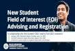 New Student Field of Interest (FOI) Advising and Registration · 2021. 6. 30. · New Student Field of Interest (FOI) Advising and Registration In preparation for the Summer 2021