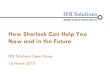 How Sherlock Can Help You Now and in the Future · 2017. 10. 8. · 9000 Virginia Manor Rd Ste 290, Beltsville MD 20705 | 301-474-0607 | o Understand the Problem You are Trying to