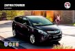 ZAFIRA TOURER · 2019. 2. 13. · Zafira Tourer and you’ll have the immediate impression that everything’s been taken care of. Strikingly styled and comfortably trimmed with premium