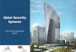 Qatar Security Systems - QSS · PDF file 2020. 5. 28. · • Face Recognition & ANPR • People Counting • Consumer Behaviour Physical Perimeter Protection • Parking Barriers,