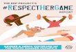 RESPECTHERGAME...films, advertisements, video games, and Olympic sports coverage. Social scientists use content analysis to quantify representations of different identity groups and