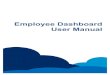 Employee Dashboard User Manual - MYCaunj.org · 2020. 1. 31. · 2! Employee Dashboard The Employee Dashboard is designed to give you an overview of your time at work. It is broken