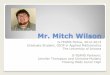 Mr. Mitch Wilsonime/g-teams/Profiles/MW/...Mr. Mitch Wilson G-TEAMS Fellow, 2012-2013 Graduate Student, GIDP in Applied Mathematics The University of Arizona G-TEAMS Partners: Jennifer