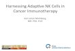 Harnessing Adap-ve NK Cells in Cancer Immunotherapy