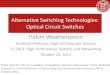 Alternative Switching Technologies: Optical Circuit