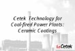 Cetek Technology for Coal-fired Power Plants: Ceramic Coatings