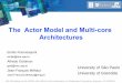 The Actor Model and Multi-core Architectures
