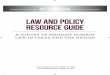 LAW AND POLICY RESOURCE GUIdE