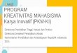 PROGRAM KREATIVITAS MAHASISWA Karya Inovatif (PKM-KI)