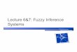 Lecture 6&7: Fuzzy Inference Systems