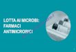 Lotta ai microbi: farmaci antimicrobici