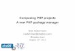 Composing PHP projects A new PHP package manager