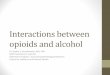 Interaction between alcohol and opioids - Portico Network
