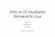 Virtio: An I/O virtualization framework for Linux