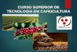 CURSO SUPERIOR DE TECNOLOGIA EM CAFEICULTURA