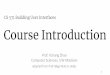 CS 571 Building User Interfaces Course Introduction