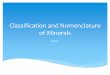 Classification and Nomenclature of Minerals