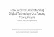Digital Technology Use Among Resources for Understanding 