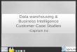 Data warehousing & Business Intelligence Customer Case Studies