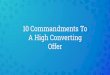 10 Commandments To A High Converting Offer