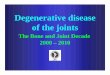 Degenerative disease of the joints