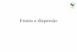 Frutos e dispersão