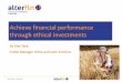 Achieve financial performance through ethical investments