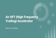Trading) Accelerator An HFT (High Frequency