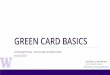 GREEN CARD BASICS - ap.washington.edu