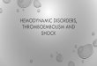 HEMODYNAMIC DISORDERS, THROMBOEMBOLISM AND SHOCK