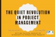 THE QUIET REVOLUTION IN PROJECT MANAGEMENT