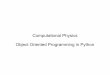 Computational Physics Object Oriented Programming in Python