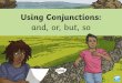 Coordinating conjunctions ppt - Manor Primary